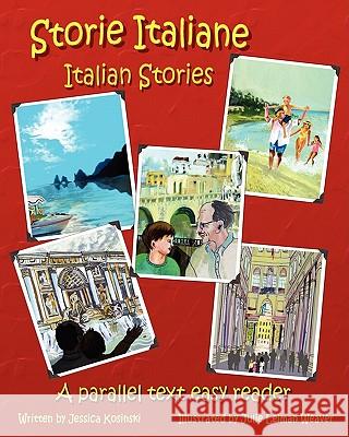 Storie Italiane - Italian Stories: A Parallel Text Easy Reader Kosinski, Jessica 9780984272358