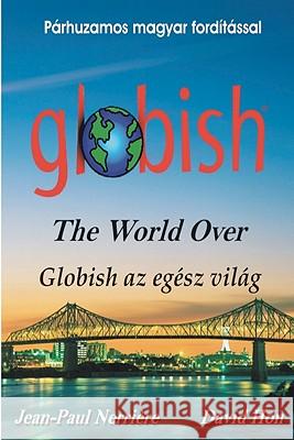 Globish AZ Egész Világ: Globish the World Over Nerriere, Jean-Paul 9780984273225