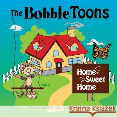 The BobbleToons Home Sweet Home Bocanegra, Shurie 9780984277636 Shurie Bocanegra