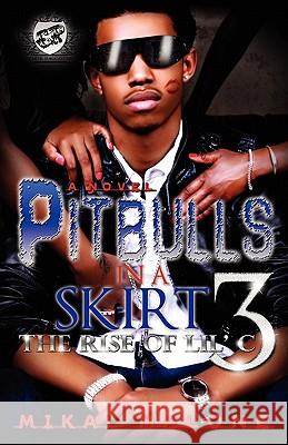 Pitbulls in a Skirt 3 (the Cartel Publications Presents) Mikal Malone 9780984303007 Cartel Publications