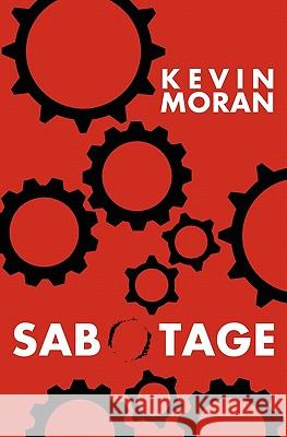 Sabotage Kevin Moran 9780984309603 Ink Mover