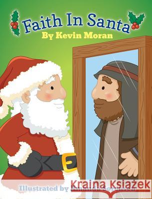 Faith in Santa Kevin Moran Amanda Sorensen 9780984309627 Ink Mover