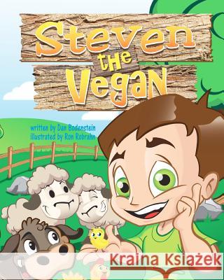 Steven the Vegan Dan Bodenstein Ron Robrahn 9780984322893 Totem Tales Publishing