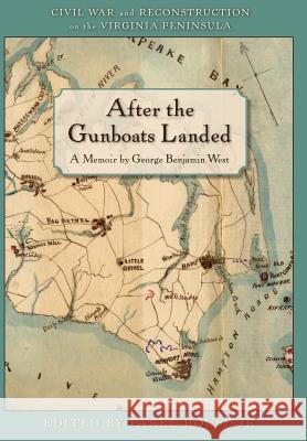 After the Gunboats Landed George Benjamin West Parke Shepherd Rouse 9780984333943