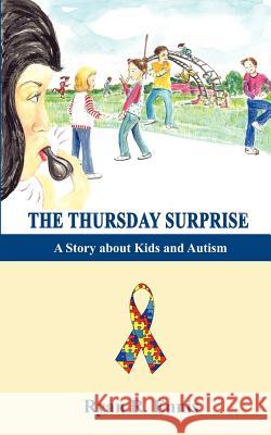 The Thursday Surprise: A Story about Kids and Autism Ennis, Ryan R. 9780984342679 G Publishing