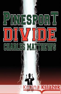 Pinesport Divide Charles Matthews S. F. Varney 9780984343799