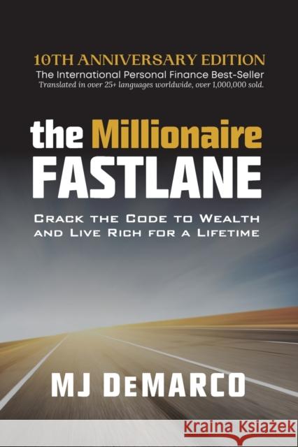 The Millionaire Fastlane: Crack the Code to Wealth and Live Rich for a Lifetime! DeMarco, M. J. 9780984358106 Viperion Corporation