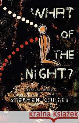 What of the Night? Stephen Carter 9780984360314 Zarahemla Books