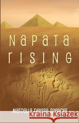 Napata Rising: A Novella Marcella Denise Spencer 9780984362493 Hamitic Press