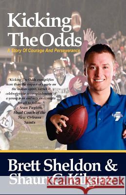 Kicking The Odds Kilgore, Shaun C. 9780984376445