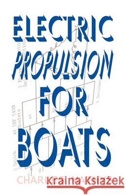 Electric Propulsion for Boats Charles A Mathys 9780984377510 Netcam Publishing