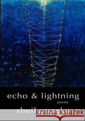 Echo & Lightning Sheila Packa 9780984377718