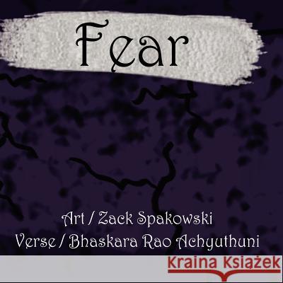 Fear Bhaskara Rao Achyuthuni Zack Spakowski 9780984383832