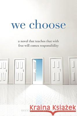 We Choose Becca Gaines Archer 9780984392506 Archer Books