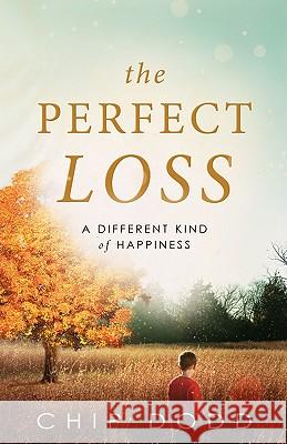 The Perfect Loss Chip Dodd 9780984399109