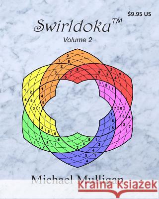 Swirldoku, Volume 2 Michael Mulligan 9780984411511 Puzzmill, LLC