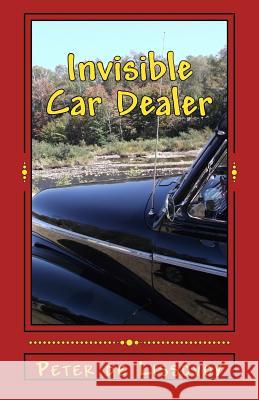 Invisible Car Dealer Peter D 9780984413959 Youareperfectpress