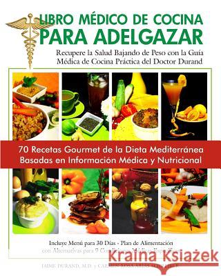 Libro Médico de Cocina para Adelgazar Schreiber, Carmen Rosa Arias 9780984414994 James Durand MD Pa Publishers