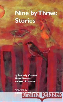 Nine by Three: Stories Beverly Conner Hans Ostrom Ann Putnam 9780984417520 Collins Press