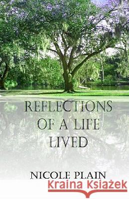 Reflections of a Life Lived Nicole Plain MS Paula Tromp 9780984423323