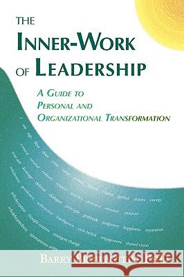 The Inner-Work of Leadership Brownstein, Barry 9780984425402