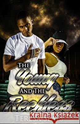 The Young and the Reckless Teresa Seals 9780984439751 Amazon Digital Services LLC - KDP Print US