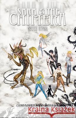 Sara and the Chimera: Seven Stars Greg Dent Todd Morasch 9780984441747