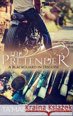 The Pretender: A Blackguard in Disguise: Caselli Family Series Book 1 Hanscom, Ta`mara 9780984451401 Jpl Books