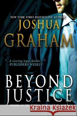 Beyond Justice Joshua Graham 9780984452606 Dawn Treader Press