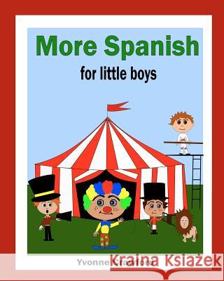 More Spanish for Little Boys Yvonne Crawford 9780984454846 Paudash Lake Publishing