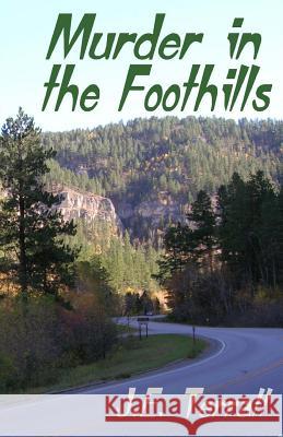 Murder in the Foothills J. E. Terrall 9780984459148 Jan Terrall