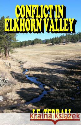 Conflict in Elkhorn Valley J. E. Terrall 9780984459155 Jan Terrall