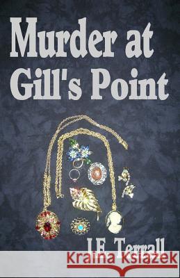 Murder at Gill's Point J. E. Terrall 9780984459179 Jan Terrall