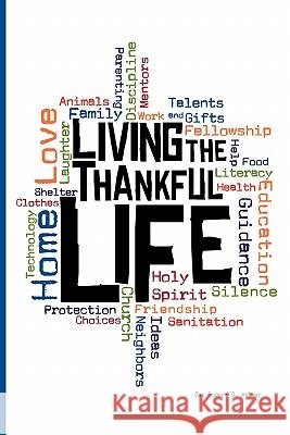 Living the Thankful Life Robert B. Walker 9780984467044