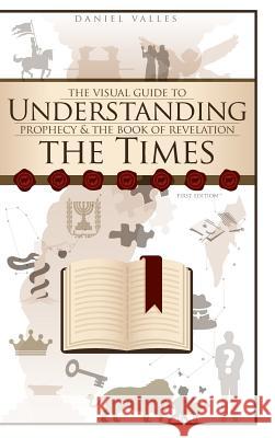 The Visual Guide To Understanding The Times Valles, Daniel 9780984468386