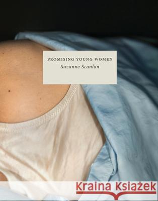 Promising Young Women Suzanne Scanlon 9780984469352 Dorothy a Publishing Project