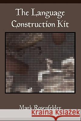 The Language Construction Kit Mark Rosenfelder 9780984470006 Yonagu Books