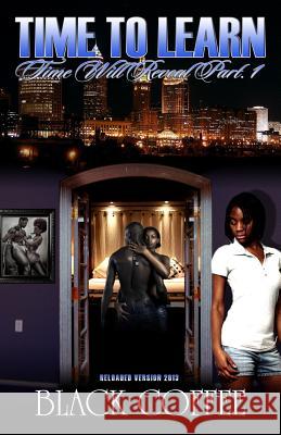 Time To Learn: Time Will Reveal Coffee, Black 9780984470105