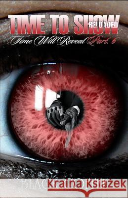 Time To Show-RELOADED-Time Will Reveal part 6 Coffee, Black 9780984470198 True's Relate Publishing