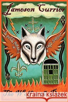 The Wolf at the Door Jameson Currier 9780984470709 Chelsea Station Editions