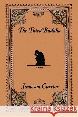 The Third Buddha Jameson Currier 9780984470723 Chelsea Station Editions