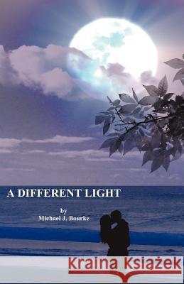 A Different Light Michael J. Bourke 9780984476008