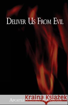 Deliver Us from Evil Stephen a. Garner 9780984478385