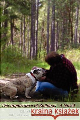 The Importance of Bulldogs - A Novel Ellen Davidson Levine 9780984483921