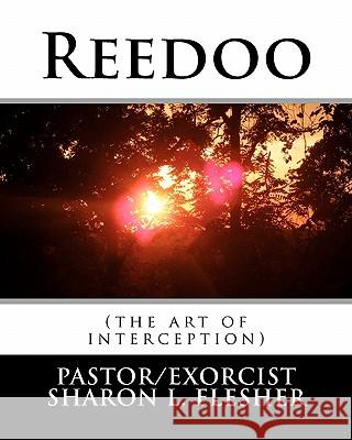 Reedoo: (the art of interception) Flesher, Sharon L. 9780984489312