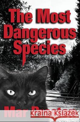 The Most Dangerous Species: Book II Mar Preston 9780984495283 Mar Preston