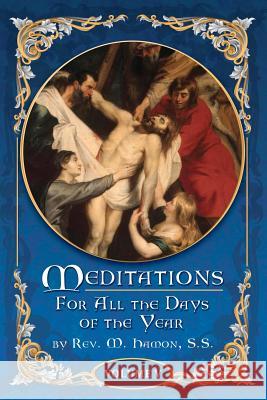 Meditations for All the Days of the Year, Vol 5: From the Seventeenth Sunday after Pentecost to the First Sunday in Advent Magnien S. S., A. 9780984507542