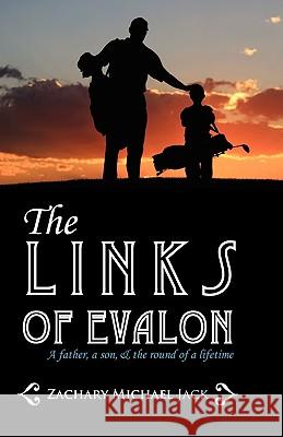 The Links of Evalon Zachary Michael Jack 9780984508303 Sportswriters Collaborative Press