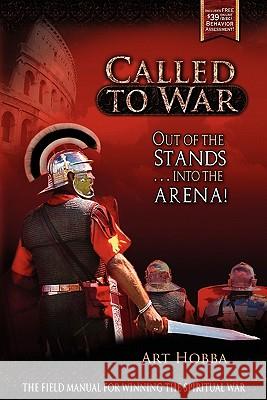 Called to War: Out of the Stands...Into the Arena Hobba, Art 9780984510160 Art Hobba Company