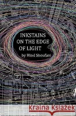 Inkstains on the Edge of Light Hind Shoufani 9780984512898 Whole World Press